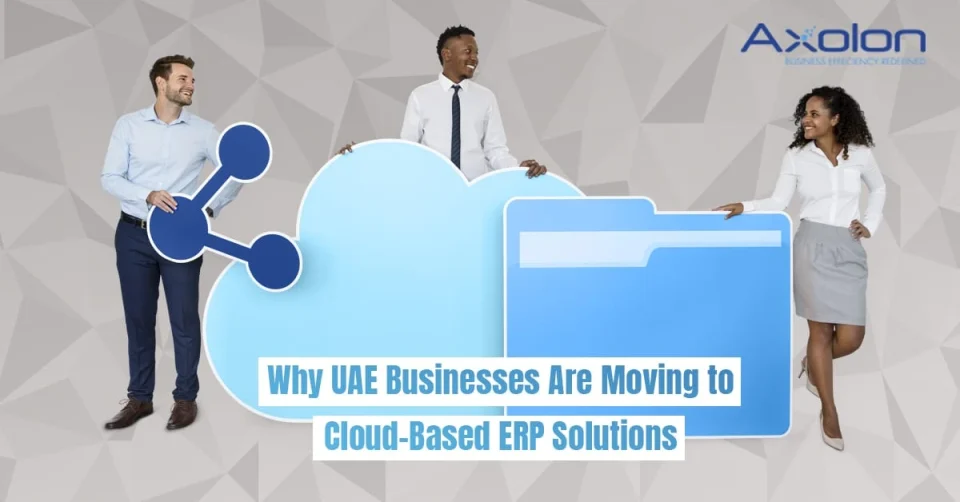 Why Are UAE Businesses Moving to Cloud-Based ERP Solutions?